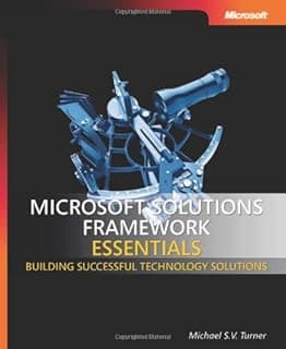 Microsoft® Solutions Framework Essentials