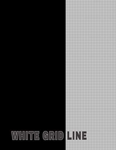 White Grid Line: Grey Graph Lined Notebook in White Grid Lines 120 Pages 8.5x11 Paper 5x5 Graph For Students Or Professionals In Engineering, Math, Science, Sketching, Drawing & Design