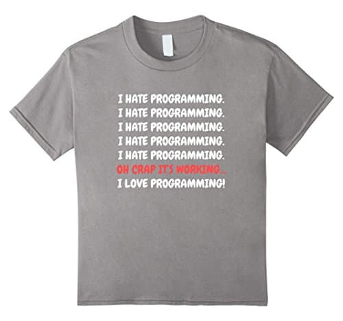 Kids I Hate Programming It's Working I Love Programming T-shirt 10 Slate