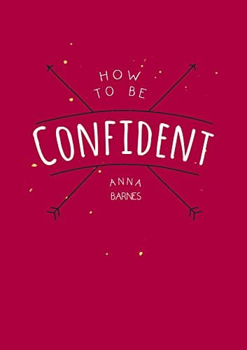 How to Be Confident
