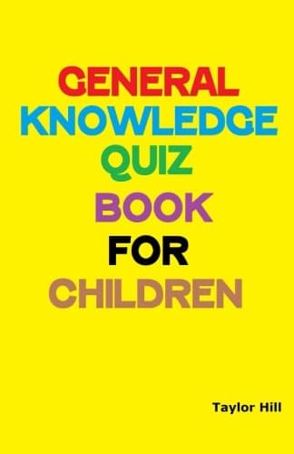 General Knowledge Quiz Book for Children