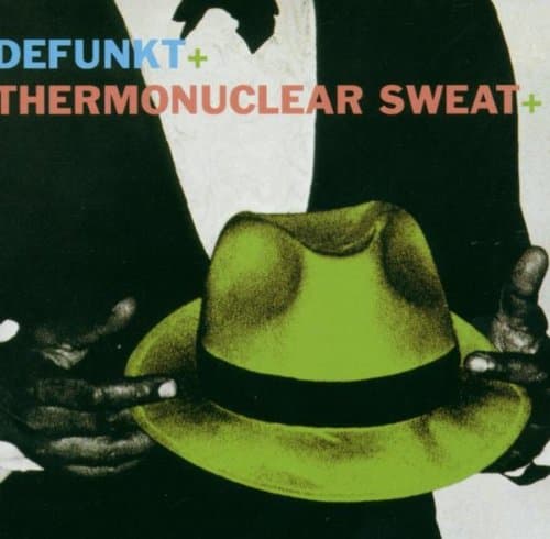 Defunkt/Defunkt + Thermonuclear Sweat