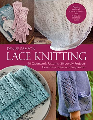 Lace Knitting: 40 Openwork Patterns, 30 Lovely Projects, Countless Ideas & Inspiration Hardcover – 15 Oct 2019