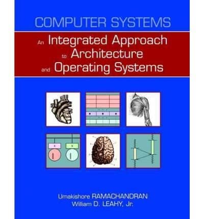 [Computer Systems: An Integrated Approach to Architecture and Operating Systems: United States Edition] [Author: Ramachandran, Umakishore] [July, 2010] Hardcover – July 30, 2010