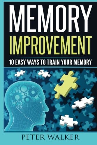 Memory Improvement: 10 Easy Ways to Train You Memory