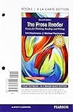 The Prose Reader: Essays for Thinking, Reading, and Writing, MLA Update, Books a la Carte Edition (11th Edition)