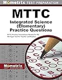 MTTC Integrated Science (Elementary) Practice Questions: MTTC Practice Tests & Exam Review for the Michigan Test for Teacher Certification