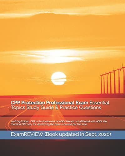 CPP Protection Professional Exam Essential Topics Study Guide & Practice Questions 2018/19 Edition