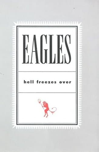 Eagles: Hell Freezes Over