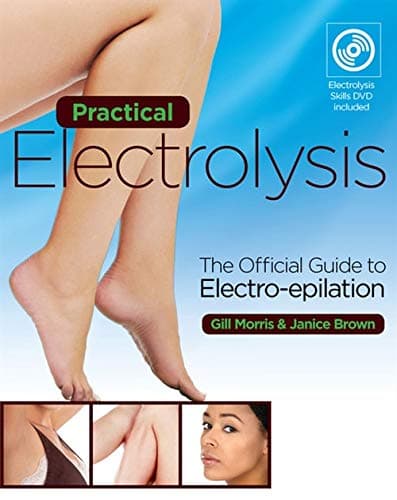 Practical Electrolysis: The Official Guide to Electro-epilation