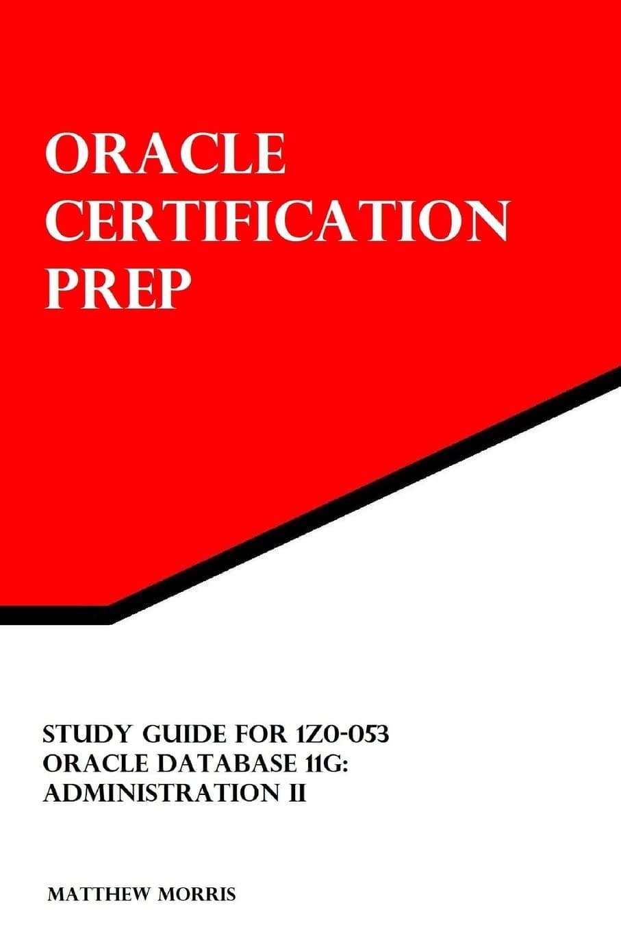 Study Guide for 1Z0-053: Oracle Database 11g: Administration II