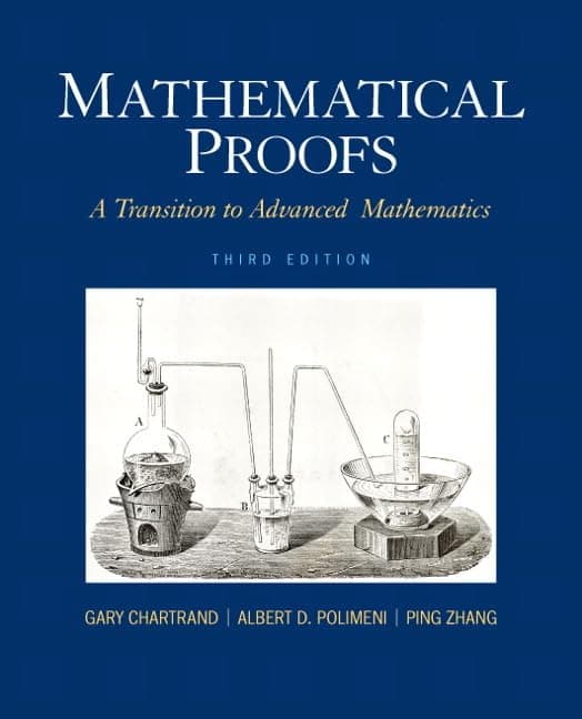Mathematical Proofs: A Transition to Advanced Mathematics (3rd Edition) 3rd Edition