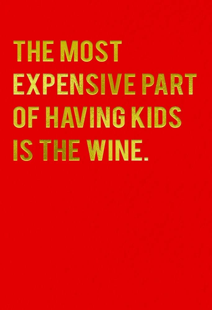 Redback Cards - Cloud Nine Range - "The Most Expensive Part Of Having Kids Is The Wine" Greetings Card