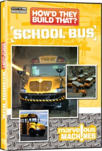 How'd They Build That? School Bus