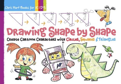 Drawing Shape by Shape: Create Cartoon Characters with Circles, Squares & Triangles (Volume 1) (Christopher Hart Books for Kids)