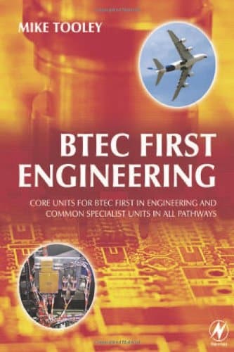 BTEC First Engineering: Core units for BTEC Firsts in Engineering and common specialist units in all pathways