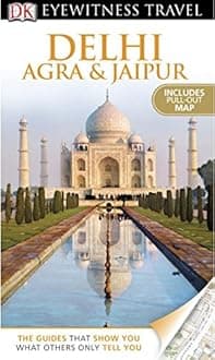 Dk Eyewitness Travel Delhi, Agra and Jaipur (Dk Eyewitness Travel Guide)