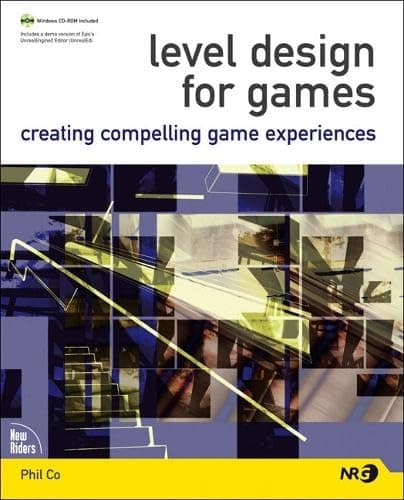 Level Design for Games: Creating Compelling Game Experiences PAP/CDR Edition