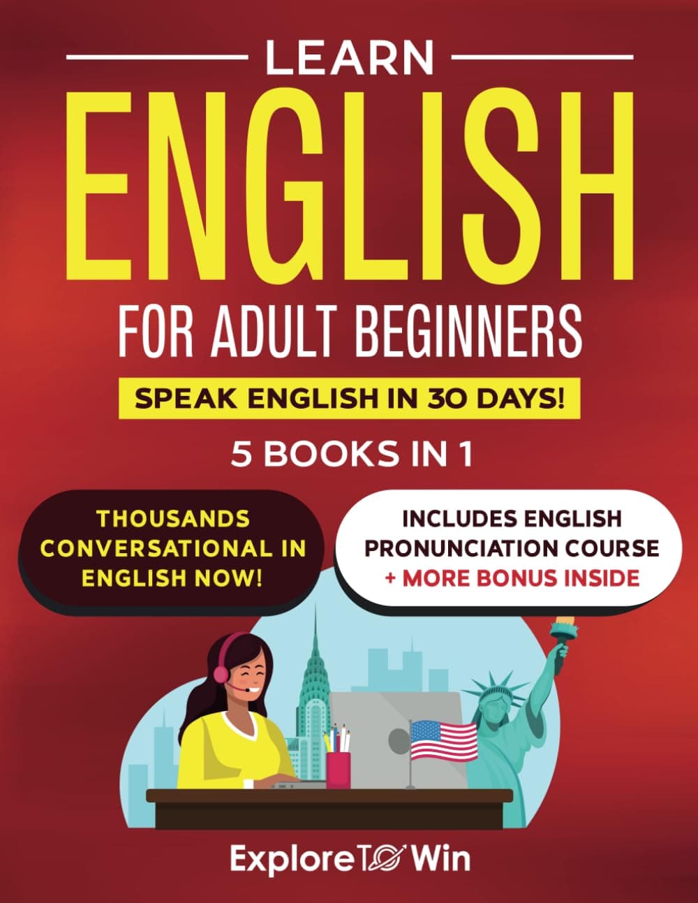Learn English for Adult Beginners: 5 ESL Books in 1: Perfect Your Grammar & Speak English in 30 Days!