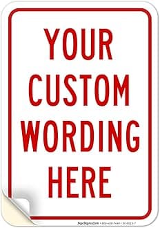 Custom Sign, Personalized Metal Signs, Customize for Office, Business, Home, Airbnb, Delivery Signs, 10x7 Inches, 4 Mil Vinyl Decal Stickers Weather Resistant, Made in USA by Sigo Signs