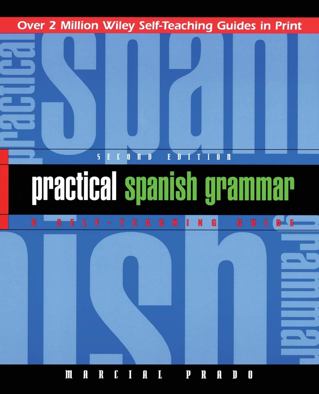 Practical Spanish Grammar: A Self-Teaching Guide: 170 (Wiley Self-Teaching Guides)