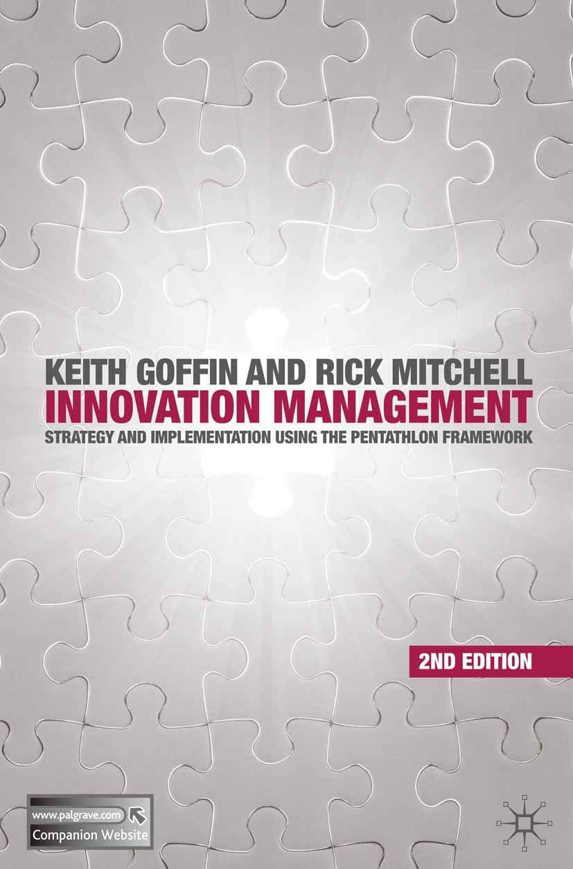 Innovation Management: Strategy and Implementation Using the Pentathlon Framework Paperback – 17 Mar. 2010