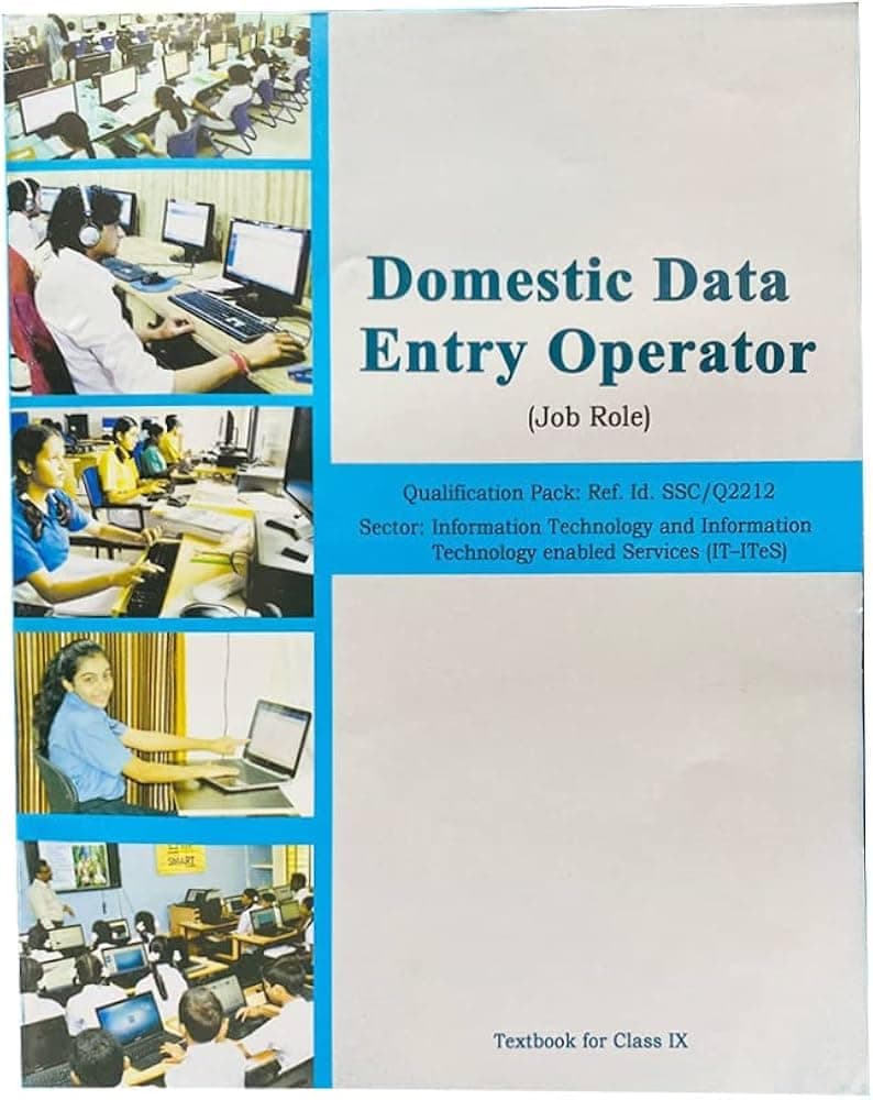 Domestic Data Entry Operator Textbook, Class IX, IT-ITeS Sector, SSC/Q2212 Qualification Pack