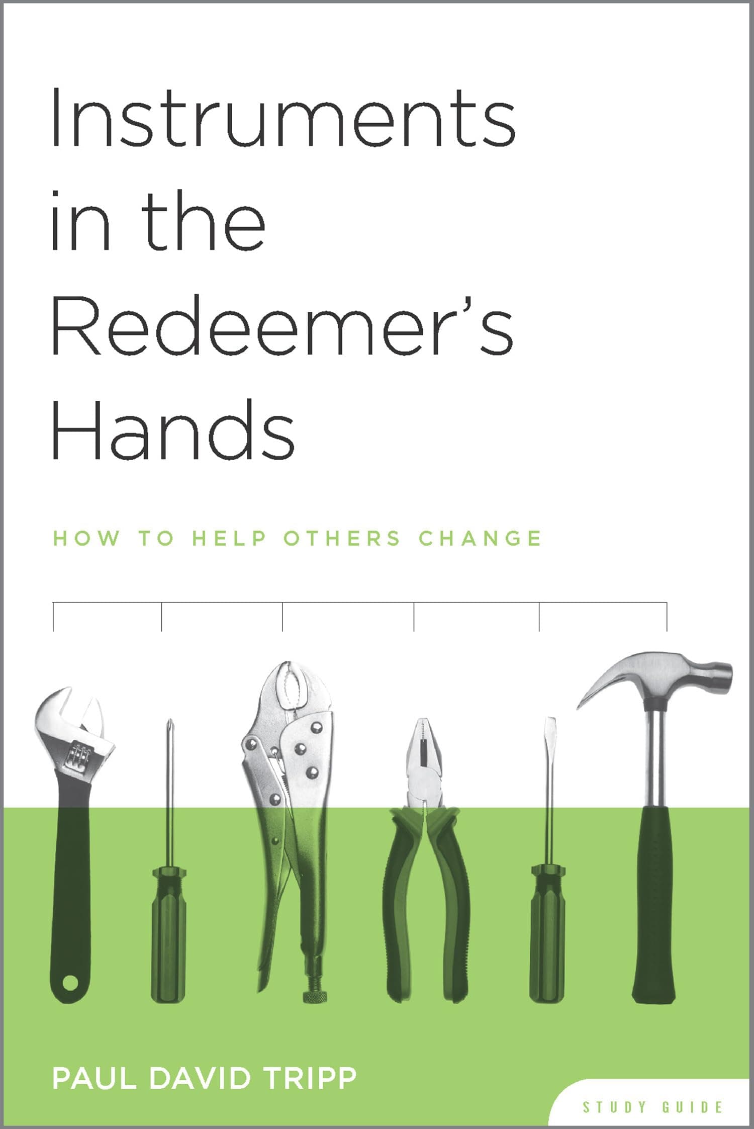 Instruments in the Redeemer's Hands Study Guide: How to Help Others Change Paperback – 1 October 2010