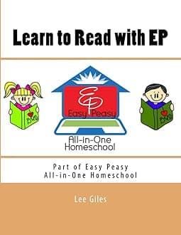 Learn to Read with EP: Part of the Easy Peasy All-in-One Homeschool (EP Reader Series) Paperback – 13 Aug. 2017