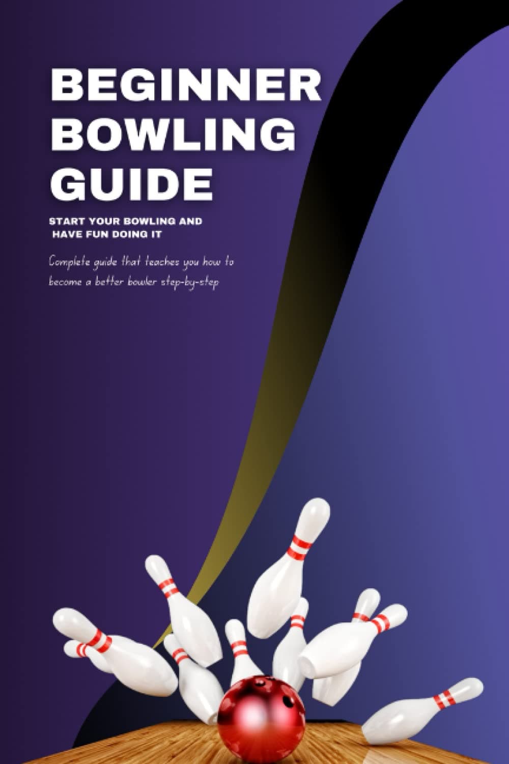 BOWLING: Beginner bowling guide | Complete guide that teaches you how to become a better bowler Step By Step, Bowling fundamentals , Bowling Basics