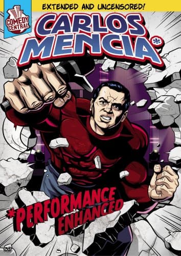 Carlos Mencia: Performance Enhanced