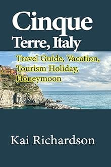 Cinque Terre, Italy: Travel Guide, Vacation, Tourism Holiday, Honeymoon Paperback – 3 Feb. 2020
