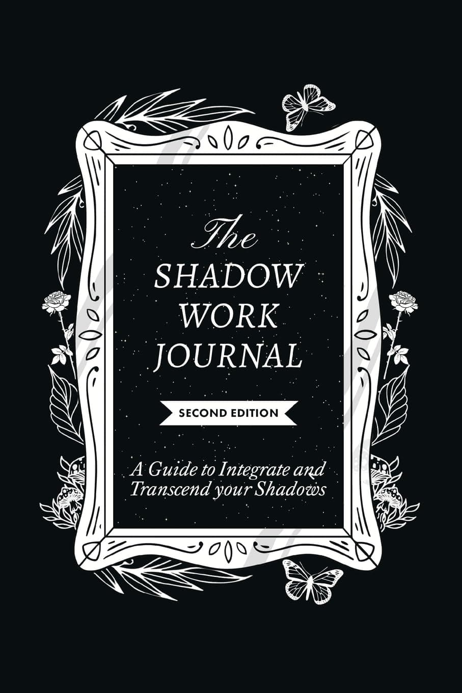 The Shadow Work Journal 2nd Edition: a Guide to Integrate and Transcend Your Shadows: The Essential Guidebook for Shadow Work Paperback – 28 Feb. 2023
