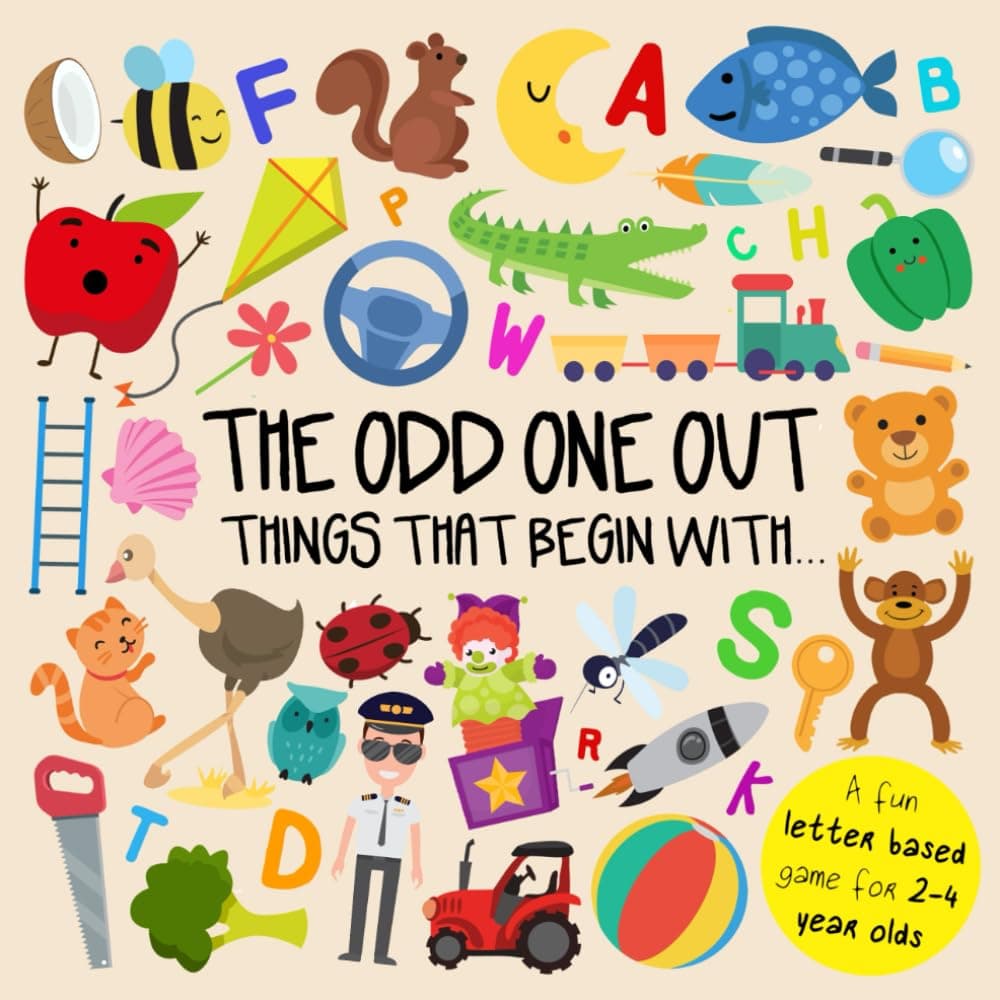 The Odd One Out - Things That Begin With...: A Fun Letter Based Game for 2-4 Year Olds (Odd One Out Games)