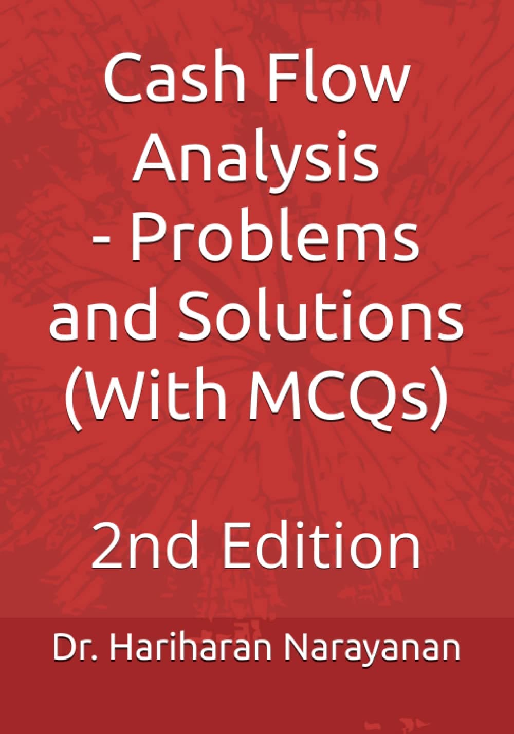 Cash Flow Analysis - Problems and Solutions (With MCQs): 2nd Edition