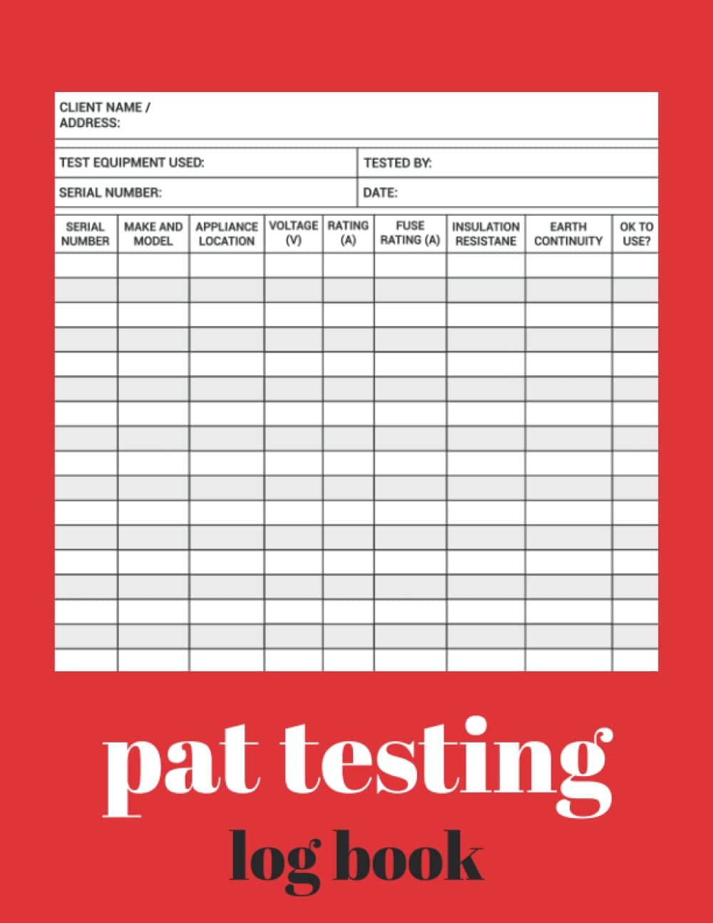 Pat Testing Log Book: Pat Testing Certificate, Test Certificate Report, Testing Of Electrical Equipment, Portable Appliance Testing Certificate Paperback – 19 January 2022