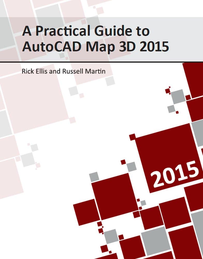 A Practical Guide to AutoCAD Map 3D 2015