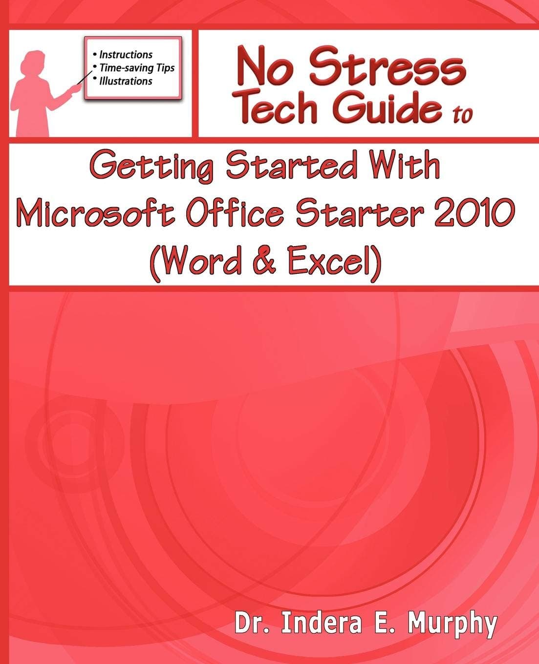 Getting Started With Microsoft Office Starter 2010 (Word & Excel) (No Stress Tech Guide)