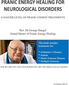 Pranic Energy Healing for Neurological Disorders: A Master Level of Pranic Energy Treatments
