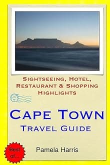 Cape Town Travel Guide: Sightseeing, Hotel, Restaurant & Shopping Highlights Paperback – November 20, 2014