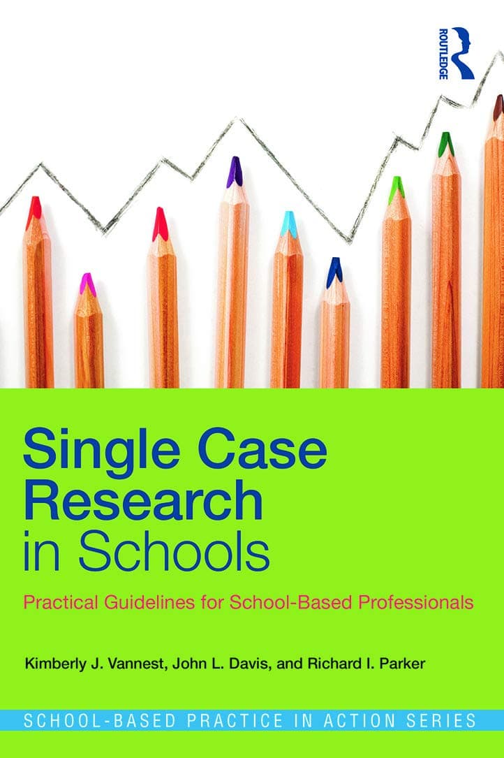 Single Case Research in Schools (School-Based Practice in Action) 1st Edition