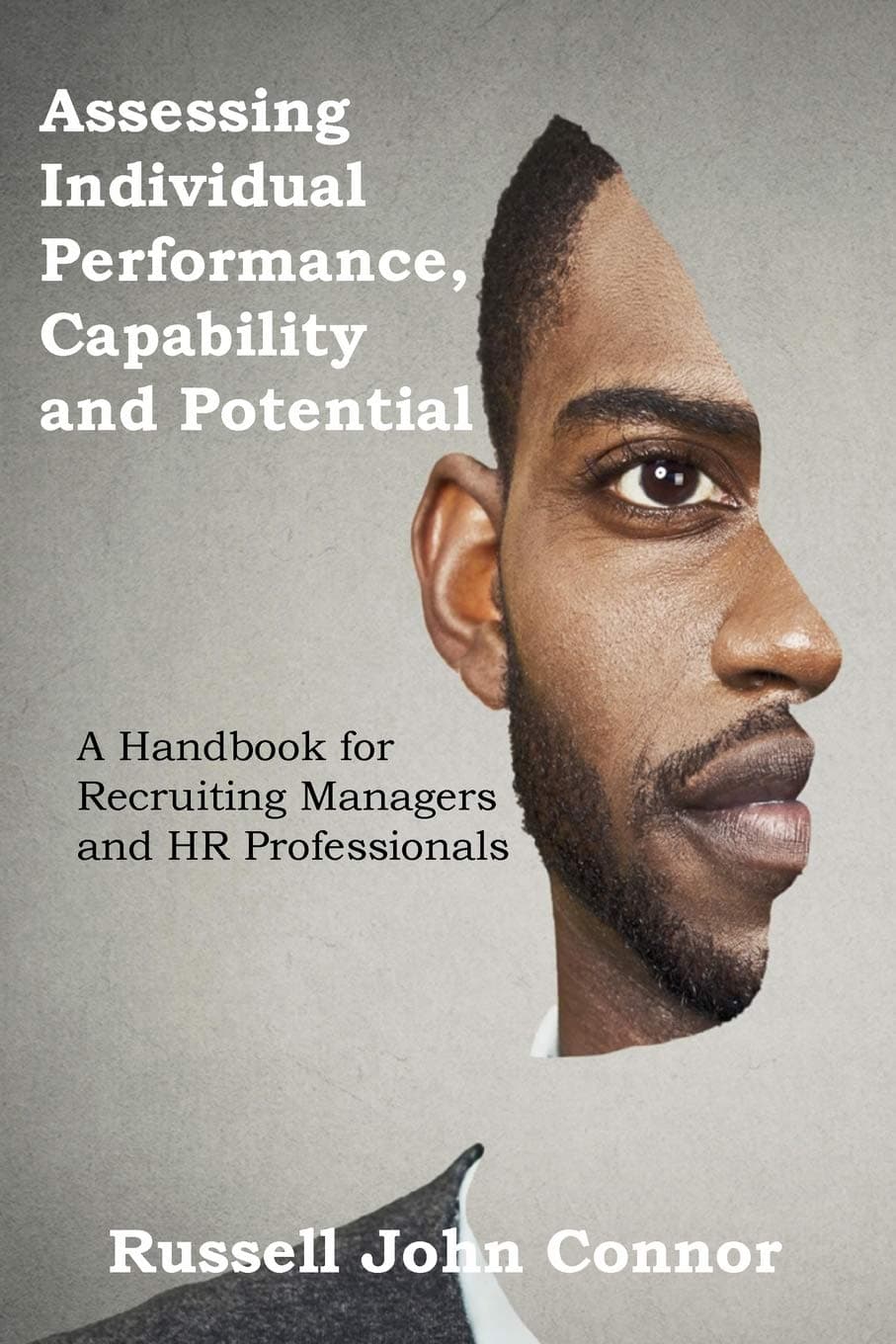 Assessing Individual Performance, Capability and Potential Paperback – 4 March 2016