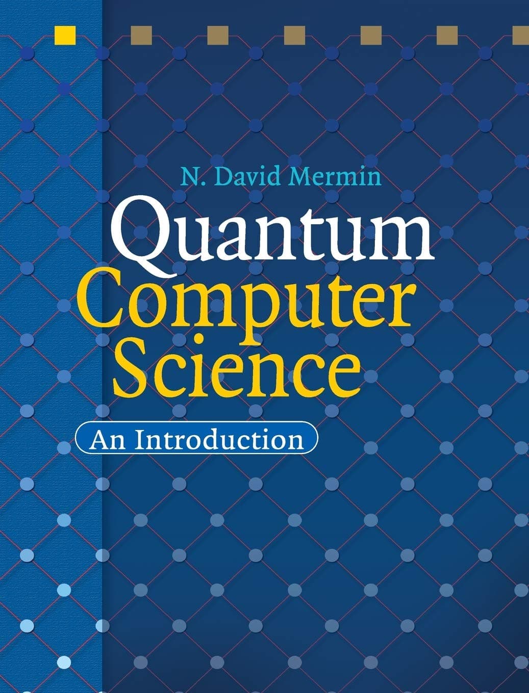 Quantum Computer Science: An Introduction Hardcover – August 30, 2007
