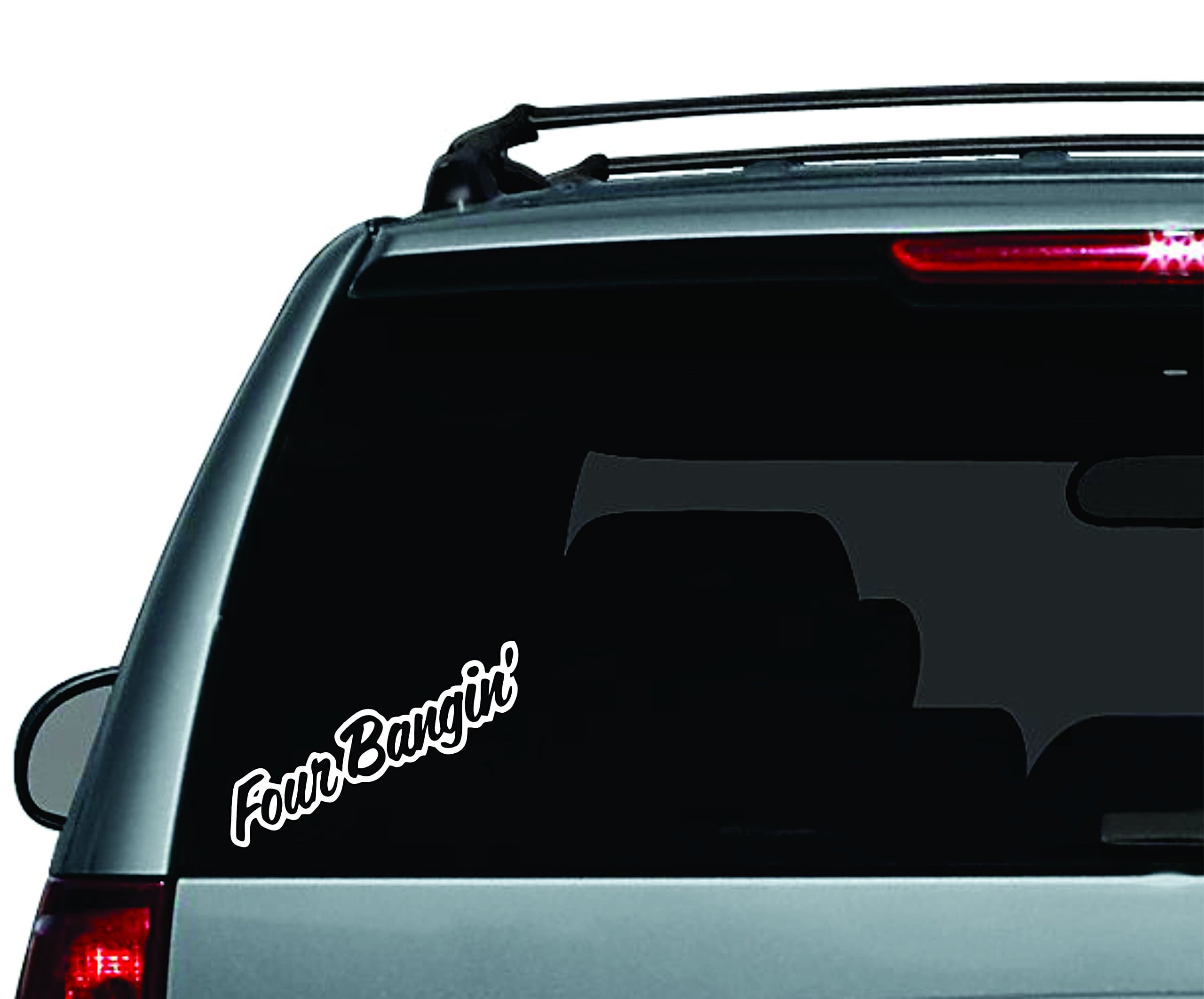 Four Bangin' Decal