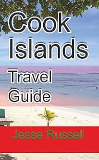 Cook Islands Travel Guide: Vacation and Honeymoon Guide Paperback – Big Book, 17 November 2019
