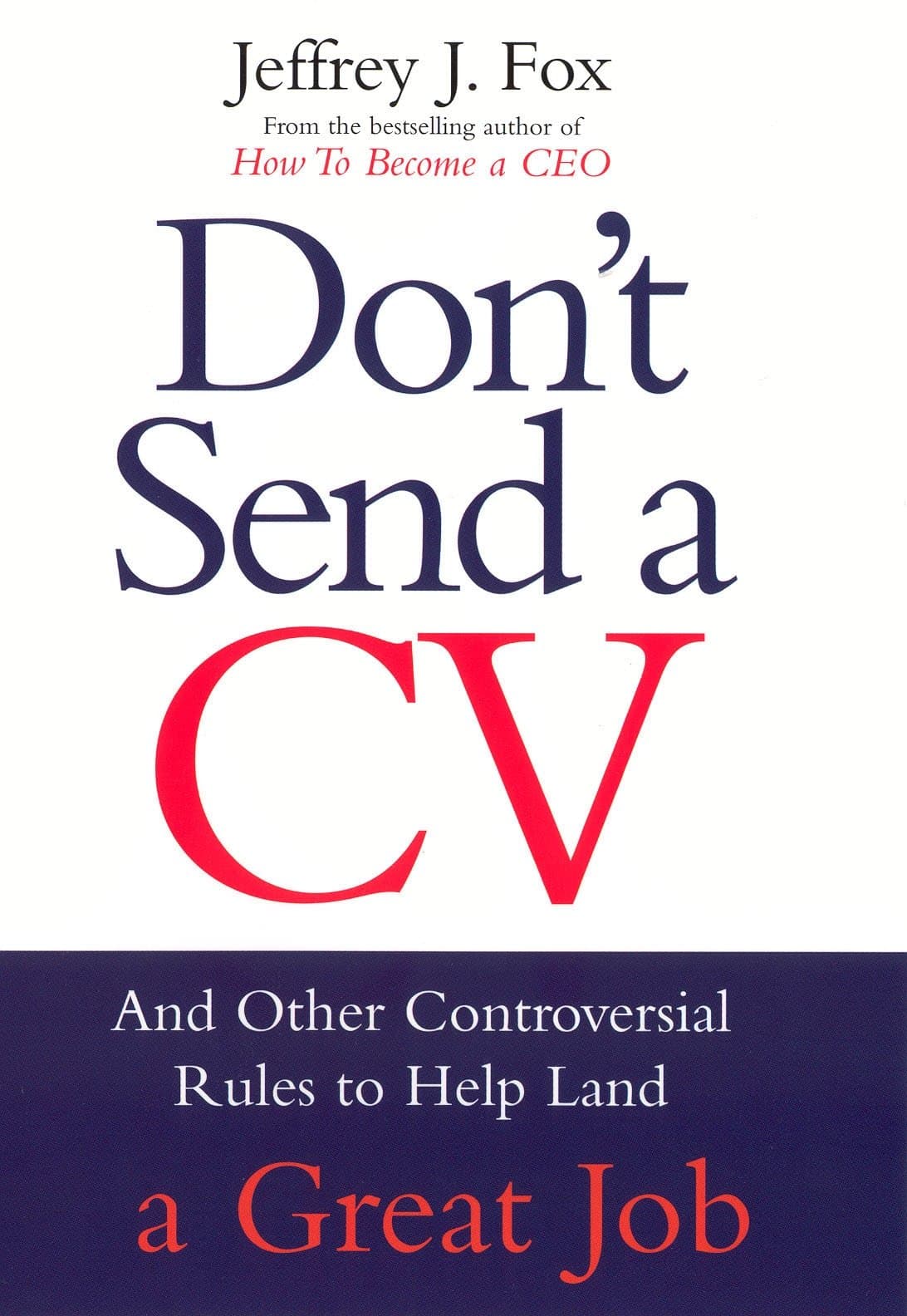 Don't Send A CV Paperback – 4 Jun. 2009
