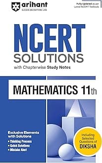 Arihant NCERT Solutions for Class 11th Mathematics with Chapterwise Study Notes including Selected Questions of DIKSHA App Fully updated as per latest NCERT Textbook