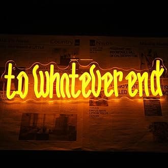 To Whatever End Neon Sign Orange Letter LED Sign for Wall Phrase Neon Light Dimmable Words Neon Lights Signs for Bedroom Man Cave Reading Room Bookshelf Decor Book Lovers Gifts Old English Font