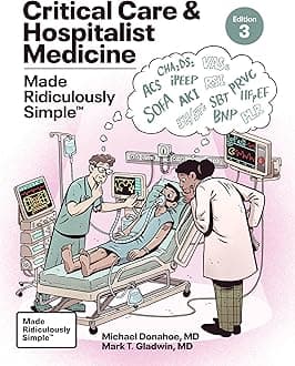 Critical Care and Hospitalist Medicine Made Ridiculously Simple