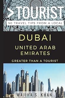 Greater Than a Tourist Dubai United Arab Emirates: 50 Travel Tips from a Local (Greater Than a Tourist Asia) Paperback – June 21, 2017